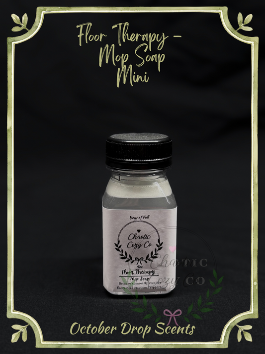 Floor Therapy (Small) - Mop Soap (October Drop)